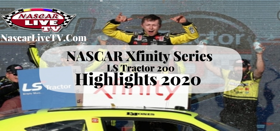 NASCAR Xfinity LS Tractor 200 Extended Highlights 2020